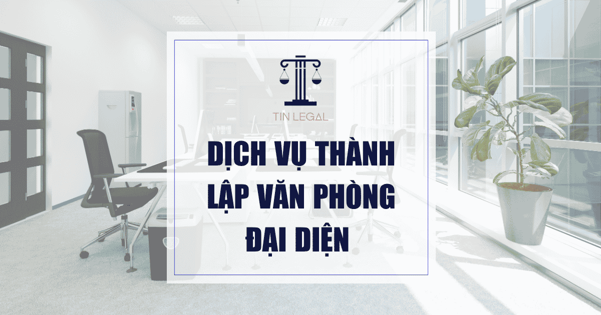 Dịch Vụ Thành Lập Văn Phòng Đại Diện