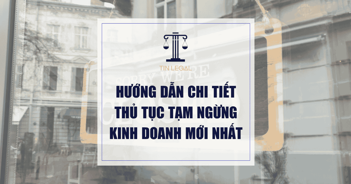 Hướng Dẫn Chi Tiết Thủ Tục Tạm Ngừng Kinh Doanh Mới Nhất
