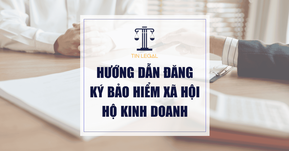 Hướng dẫn đăng ký bảo hiểm xã hội hộ kinh doanh