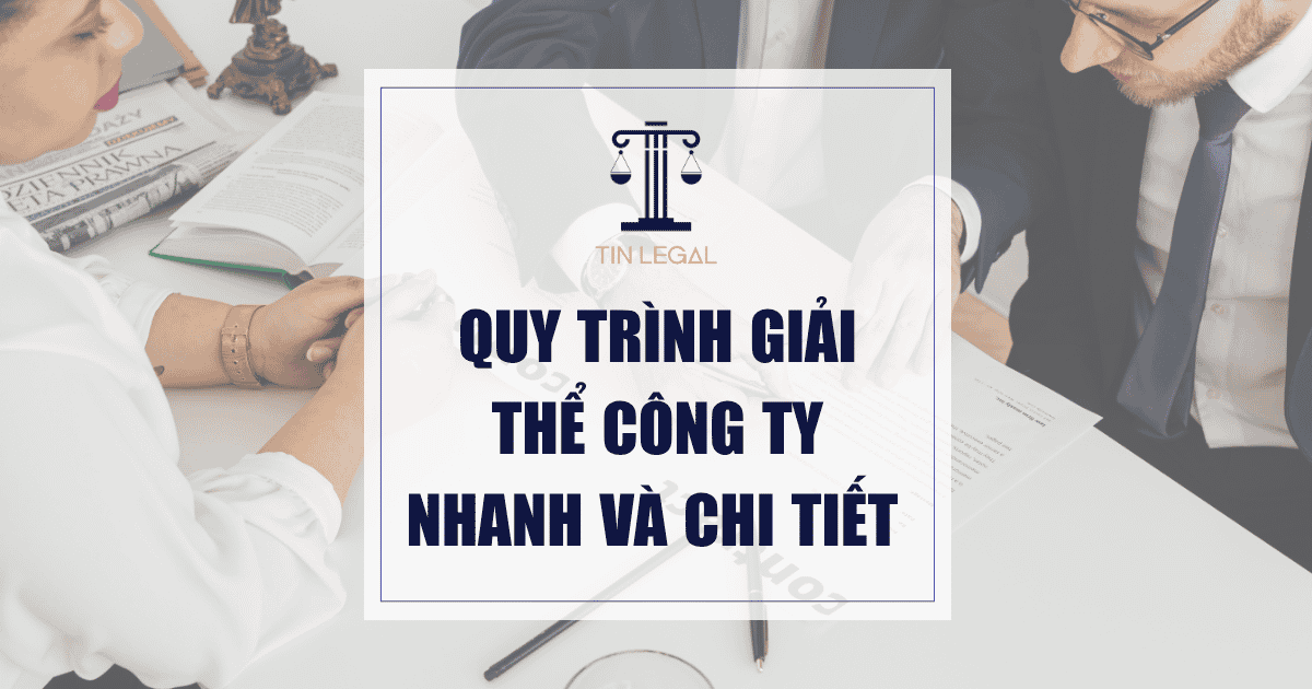 Quy Trình Giải Thể Công Ty Nhanh Và Chi Tiết