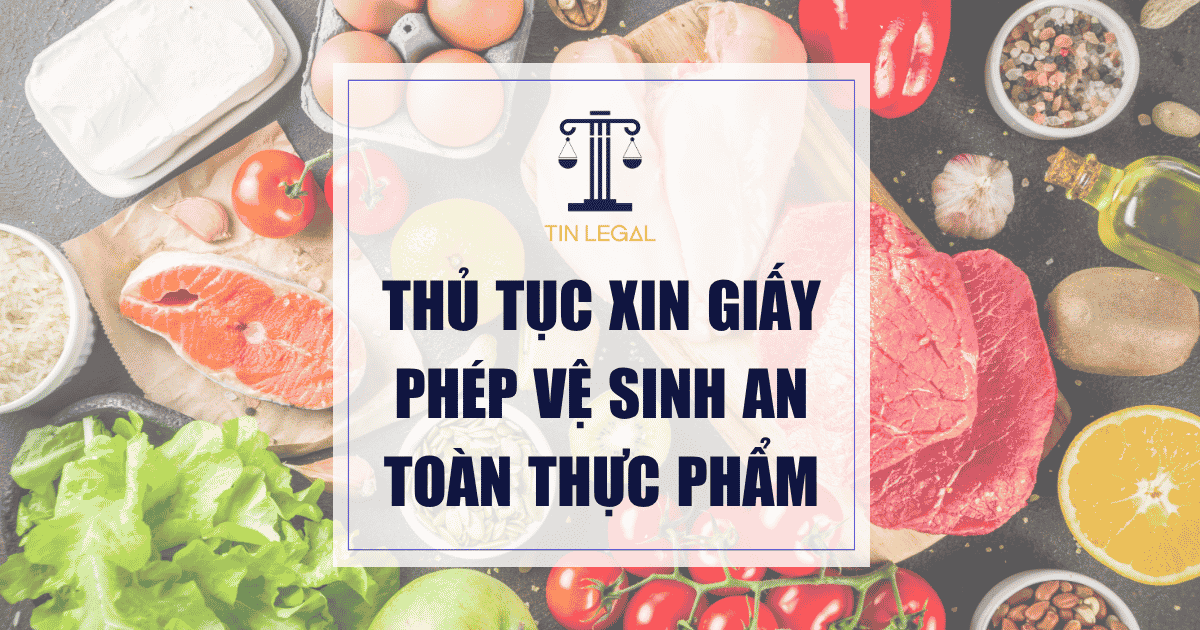 Thủ Tục Xin Giấy Phép Vệ Sinh An Toàn Thực Phẩm