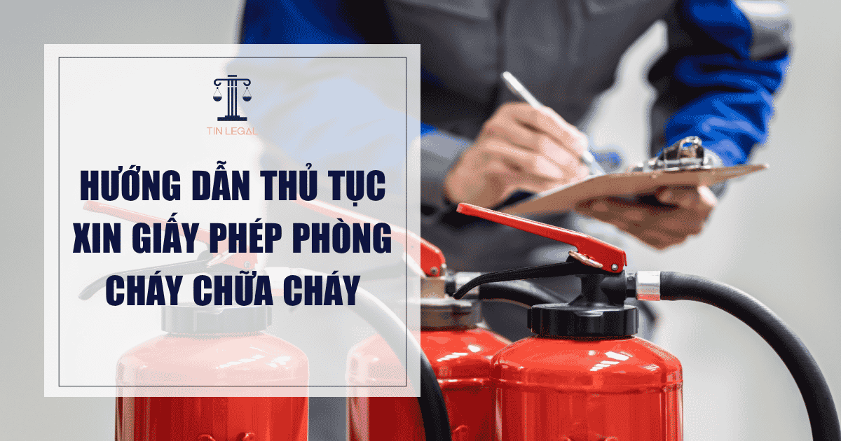 Hướng Dẫn Thủ Tục Xin Giấy Phép Phòng Cháy Chữa Cháy