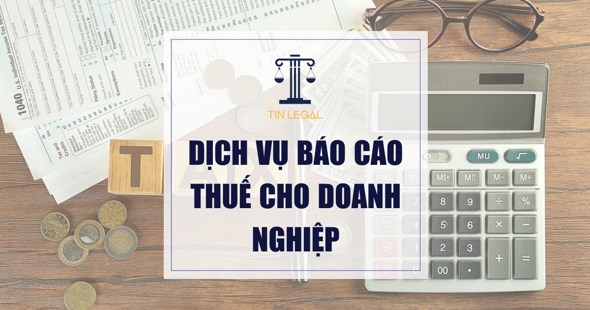 Dịch Vụ Báo Cáo Thuế Cho Doanh Nghiệp