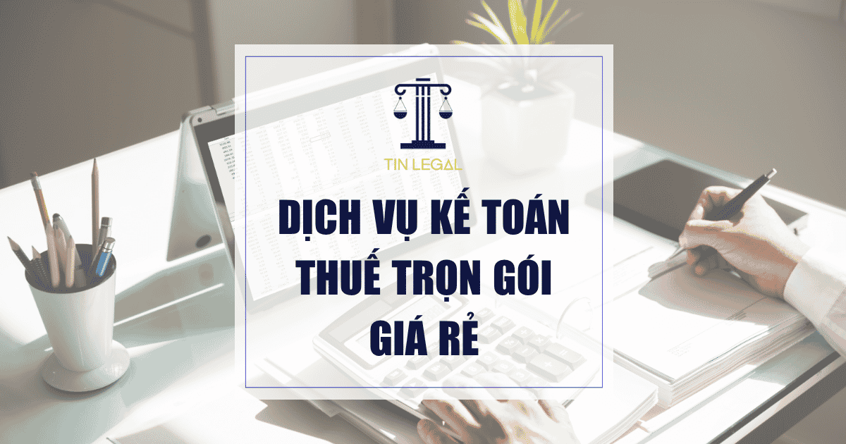 Dịch Vụ Kế Toán Thuế Trọn Gói Giá Rẻ