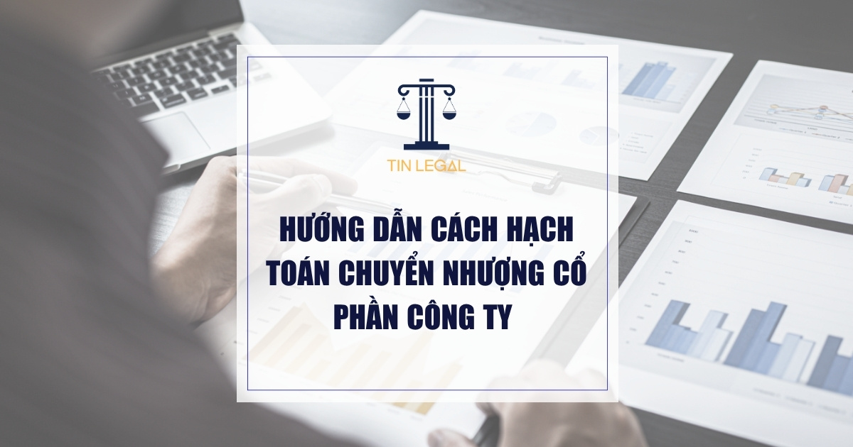 Hướng Dẫn Cách Hạch Toán Chuyển Nhượng Cổ Phần Công Ty