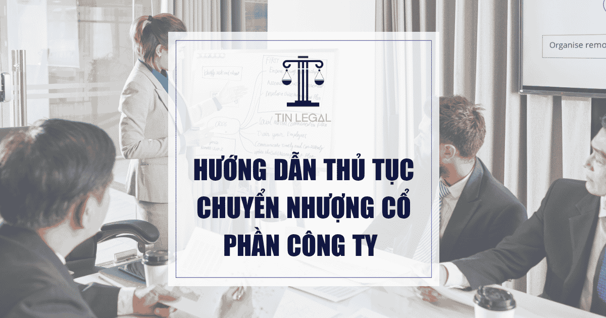 Hướng Dẫn Thủ Tục Chuyển Nhượng Cổ Phần Công Ty