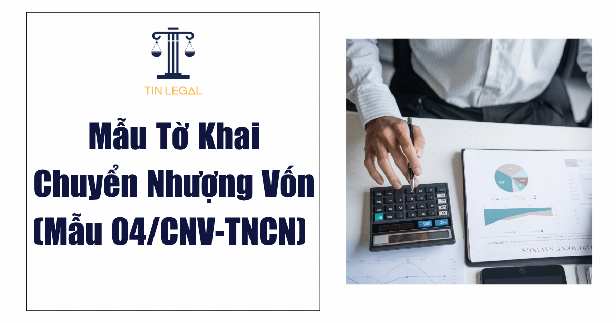 Mẫu Tờ Khai Chuyển Nhượng Vốn (Mẫu 04/CNV-TNCN)