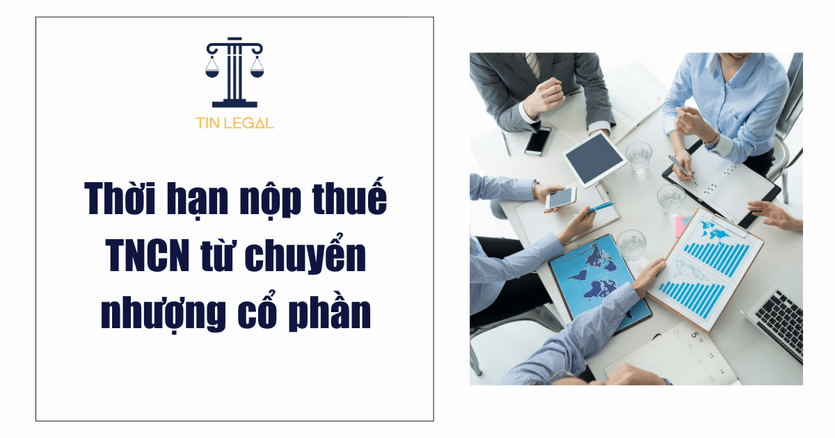 Thời hạn nộp thuế TNCN từ chuyển nhượng cổ phần