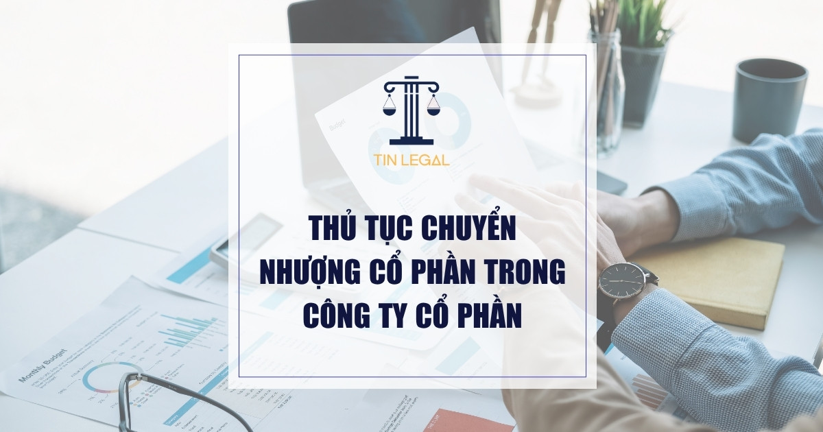 Thủ tục chuyển nhượng cổ phần trong công ty cổ phần