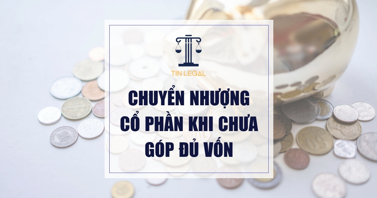 chuyển nhượng cổ phần khi chưa góp đủ vốn