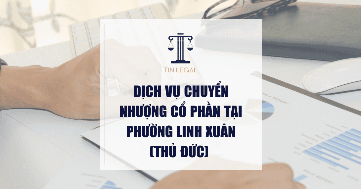 Dịch Vụ Chuyển Nhượng Cổ Phần Tại Phường Linh Xuân (Thủ Đức)