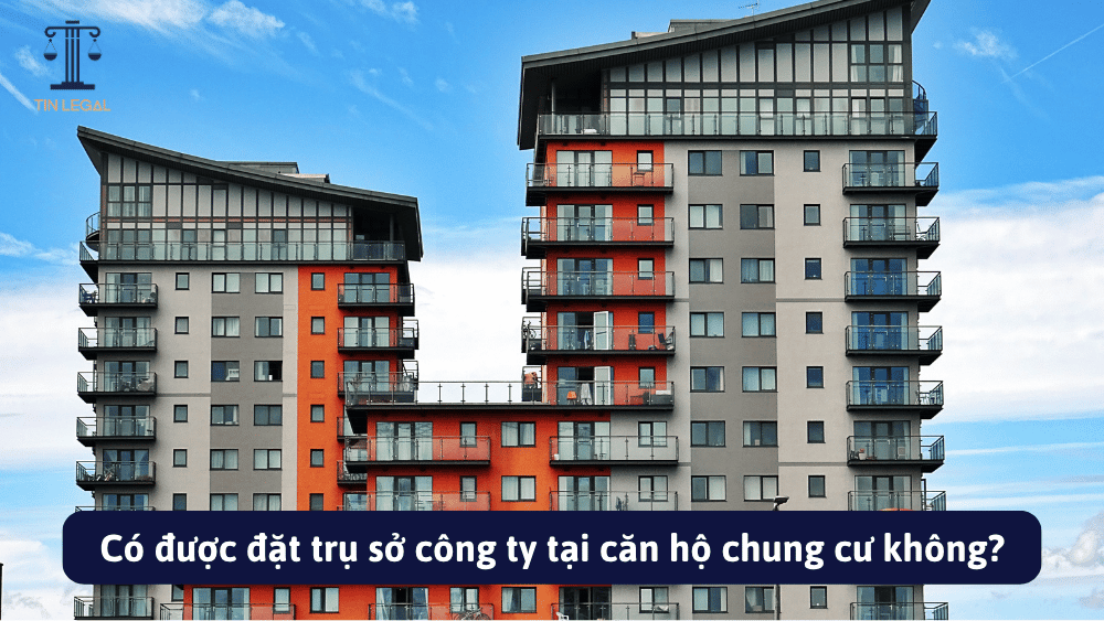 Có được đặt trụ sở công ty tại căn hộ chung cư không?
