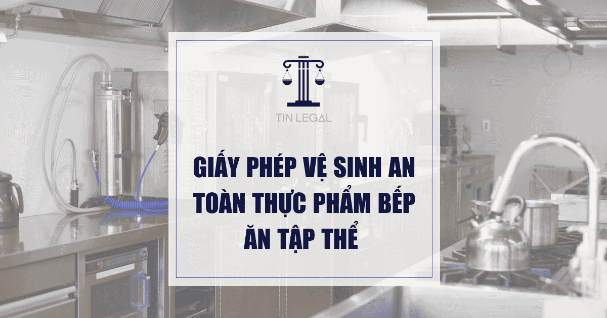 Giấy phép vệ sinh an toàn thực phẩm bếp ăn tập thể