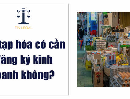 Mở tạp hóa có cần đăng ký kinh doanh không?