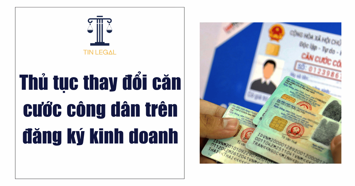 Thủ tục thay đổi căn cước công dân trên đăng ký kinh doanh